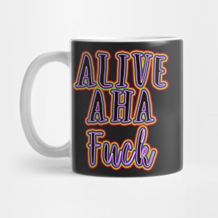 Alive...aha... Mug